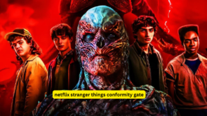 Netflix Stranger Things conformity gate